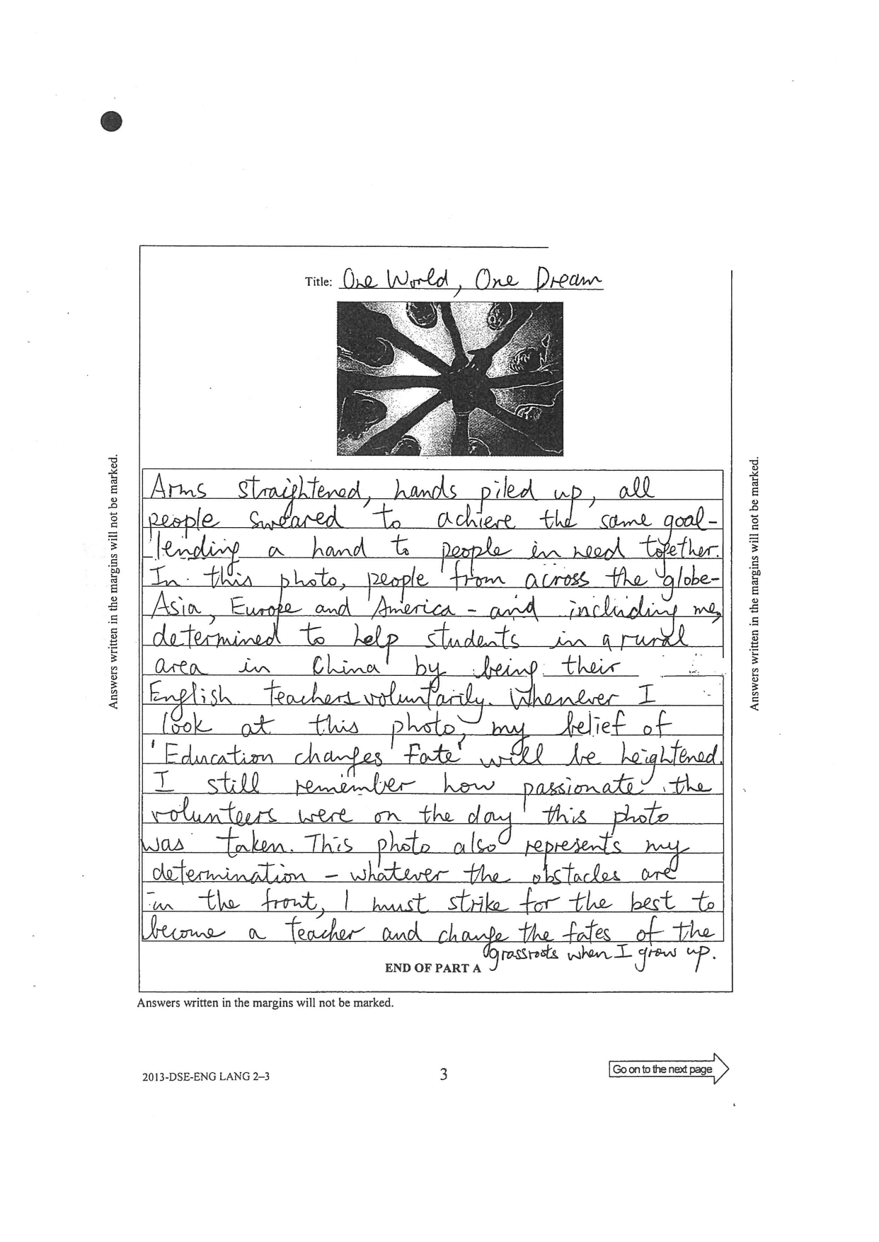 Booklet p.3 — the second photo frame, the title (‘One World, One Dream’), and the body of the second caption: arms straightened, hands piled up, people from across the globe (Asia, Europe and America) determined to help students in a rural area in China by being their English Teachers voluntarily; the candidate’s belief that ‘Education changes Fate’ is heightened whenever the candidate looks at the photo; the candidate’s determination to become a teacher. The page ends with END OF PART A.